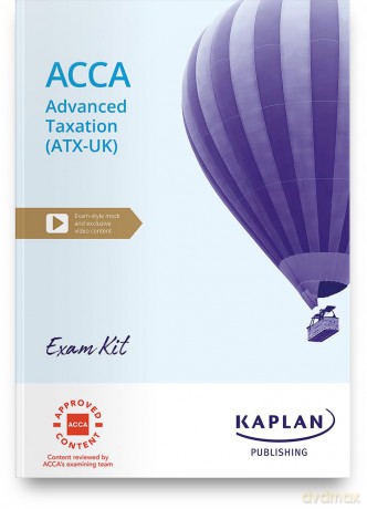 Advanced Taxation (Fa24) Exam Kit - KAPLAN [KSIĄŻKA]