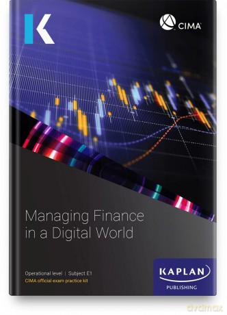 E1 Managing Finance In A Digital World - Exam Practice Kit - KAPLAN [KSIĄŻKA]