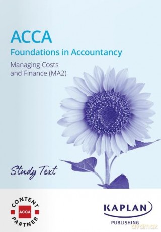 Managing Costs And Finance - Study Text - KAPLAN [KSIĄŻKA]
