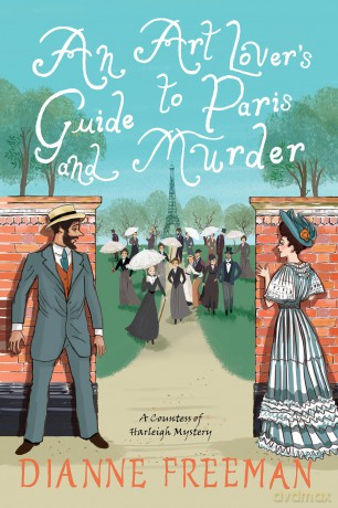 Art Lover's Guide to Paris and Murder, An (Countess of Harleigh Mystery) - Dianne Freeman [KSIĄŻKA]