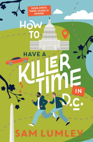 How to Have a Killer Time in DC (Oliver Popp's Travel Guides to Murder) - Sam Lumley [KSIĄŻKA]