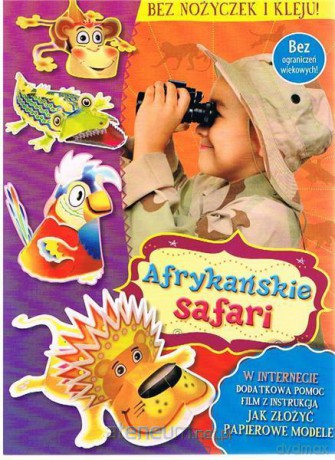 Bez nożyczek i kleju. Afrykańskie safari [KSIĄŻKA]