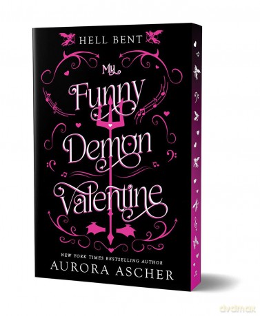 My Funny Demon Valentine: Deluxe Limited Edition: Special Limited First Printing (Hell Bent) - Aurora Ascher [KSIĄŻKA]