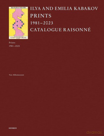 Ilya and Emilia Kabakov: Prints 1981-2023. Catalogue Raisonné (Kabakov Catalogue Raisonné) - Charles Esche [KSIĄŻKA]