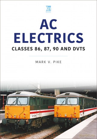 AC Electrics: 86, 87, 90 and DVTs - Mark Pike [KSIĄŻKA]