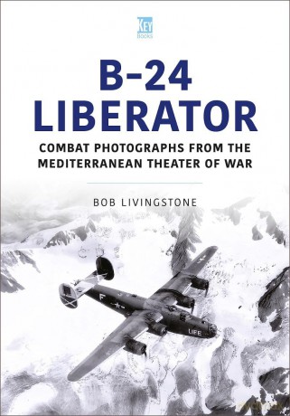 B-24 Liberator: Combat Photograhs from the Mediterranean Theater of War (Historic Military Aircraft, 33) - Bob Livingstone [KSIĄŻKA]