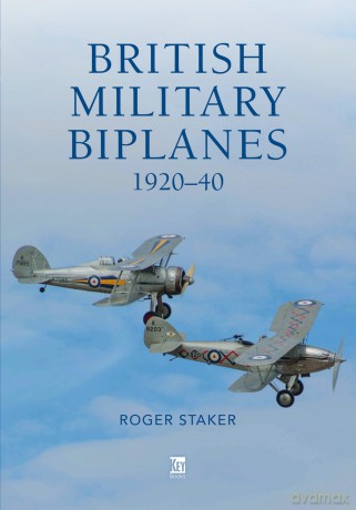British Military Biplanes: 1920-40 - Roger Staker [KSIĄŻKA]