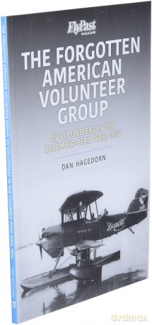 The Forgotten American Volunteer Group: US Volunteers in the Columbia-Peru War, 1932 - Dan Hagedorn [KSIĄŻKA]