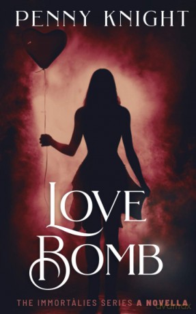 Love Bomb: Prequel Romantic Suspense Novella: 0 (The Immortalies) - Penny Knight [KSIĄŻKA]