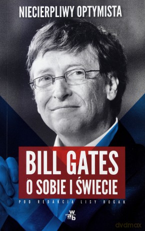 Bill Gates o sobie i świecie [KSIĄŻKA]