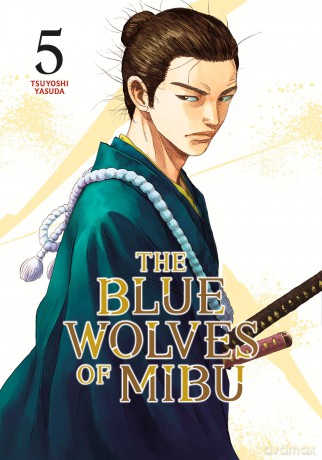 The Blue Wolves of Mibu 5 (Blue Miburo) (The Blue Wolves of Mibu (Blue Miburo)) - Tsuyoshi Yasuda [KOMIKS]