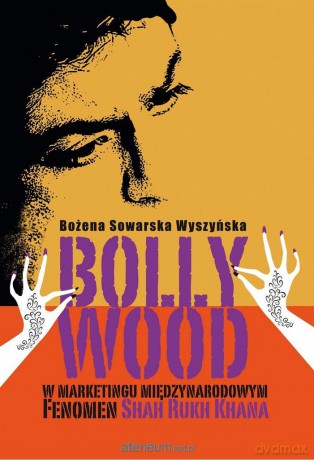 Bollywood w marketingu międzynarodowym. [KSIĄŻKA]