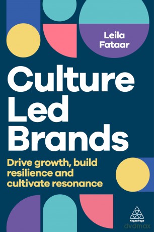 Culture-Led Brands: Drive Growth, Build Resilience and Cultivate Resonance - Leila Fataar [KSIĄŻKA]