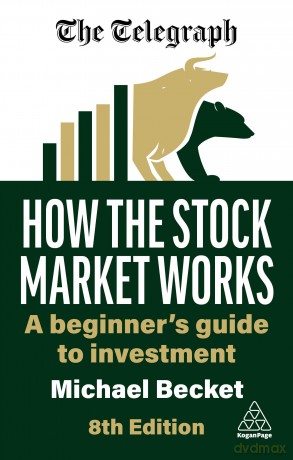 How the Stock Market Works: A Beginner's Guide to Investment - Michael Becket [KSIĄŻKA]