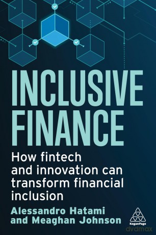 Inclusive Finance: How Fintech and Innovation Can Transform Financial Inclusion - Alessandro Hatami 0 [KSIĄŻKA]