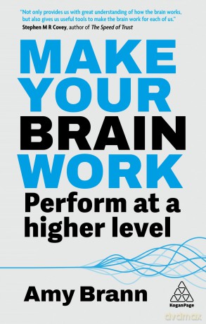 Make Your Brain Work: Perform at a Higher Level - Amy Brann [KSIĄŻKA]