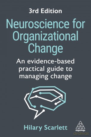 Neuroscience for Organizational Change: An Evidence-based Practical Guide to Managing Change - Hilary Scarlett [KSIĄŻKA]