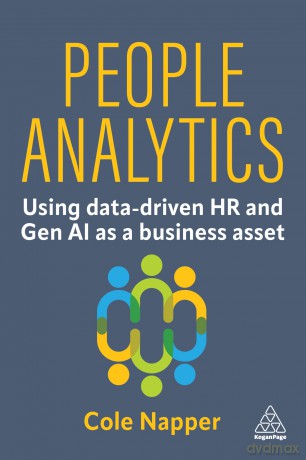 People Analytics: Using data-driven HR and Gen AI as a business asset - Cole Napper [KSIĄŻKA]