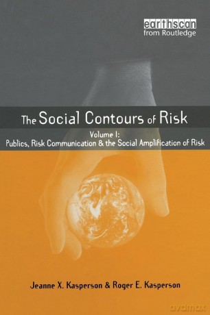 SOCIAL CONTOURS OF RISK: Volume I: Publics, Risk Communication and the Social: 1 (Earthscan Risk in Society) - Roger E. Kasperson [KSIĄŻKA]