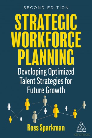 Strategic Workforce Planning: Developing Optimized Talent Strategies for Future Growth - Ross Sparkman [KSIĄŻKA]