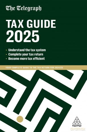 The Telegraph Tax Guide 2025: Your Complete Guide to the Tax Return for 2024/25 [KSIĄŻKA]