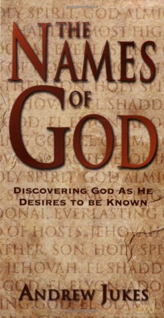 The Names of God - Discovering God as He Desires to Be Known - Andrew Jukes [KSIĄŻKA]