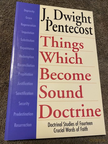 Things Which Become Sound Doctrine - Doctrinal Studies of Fourteen Crucial Words of Faith - J. Dwight Pentecost [KSIĄŻKA]