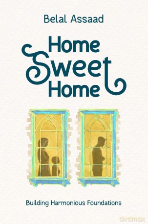 Home Sweet Home: Building Harmonious Foundations - Belal Assaad [KSIĄŻKA]