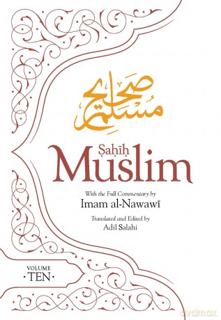 Sahih Muslim (Volume 10): With the Full Commentary by Imam Nawawi - Husain Abul Imam Muslim [KSIĄŻKA]