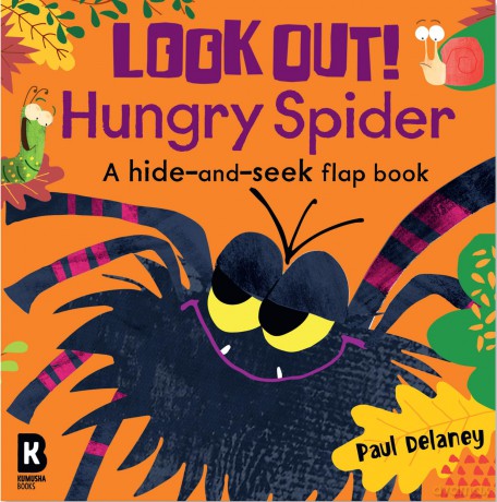 Look Out! Hungry Spider: The brilliantly fun new lift-the-flap animal board book series with wonderfully colourful illustrations - perfect for young children! (Look Out! Hungry Animals) - Paul Delaney [KSIĄŻKA]