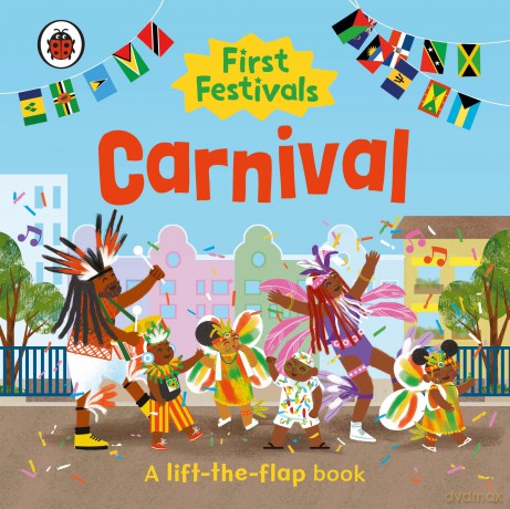 First Festivals: Carnival: A Lift-The-Flap Book - Ladybird [KSIĄŻKA]