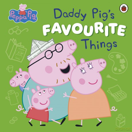 Peppa Pig: Daddy Pig's Favourite Things: The joyful new picture book for Father's Day - Peppa Pig [KSIĄŻKA]