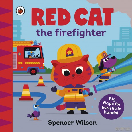 Red Cat the Firefighter: With chunky lift-the-flaps (Spencer Wilson) - Spencer Wilson [KSIĄŻKA]