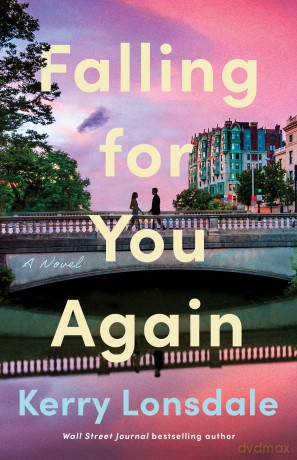 Falling for You Again: A Novel - Kerry Lonsdale [KSIĄŻKA]