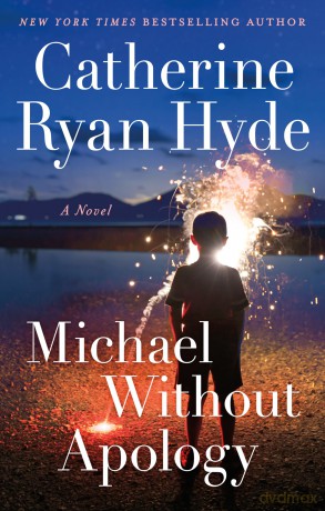 Michael Without Apology: A Novel - Catherine Ryan Hyde [KSIĄŻKA]