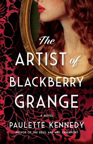 The Artist of Blackberry Grange: A Novel - Paulette Kennedy [KSIĄŻKA]