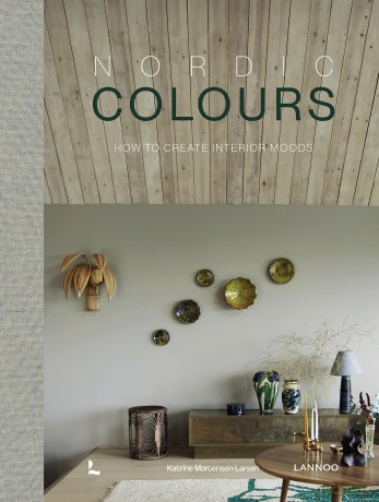 Nordic Colours: How to create interior moods (Nordic Interiors) - Katrine Martensen-Larsen [KSIĄŻKA]