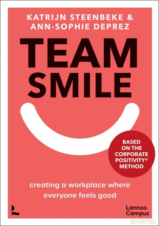 Team Smile: creating a workplace where everyone feels good (Lannoo Campus) - Katrijn Steenbeke [KSIĄŻKA]