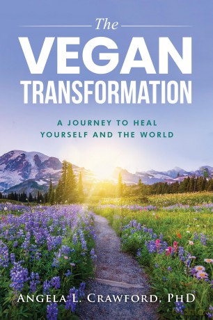The Vegan Transformation: A Journey to Heal Yourself and the World - Angela L. Crawford [KSIĄŻKA]