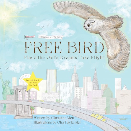 Free Bird: Flaco the Owl's Dreams Take Flight - Christine Mott [KSIĄŻKA]