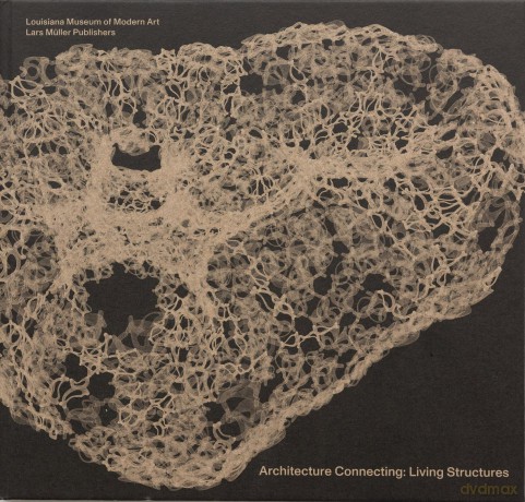 Architecture Connecting: Living Structures - Mette Marie Kallehauge [KSIĄŻKA]