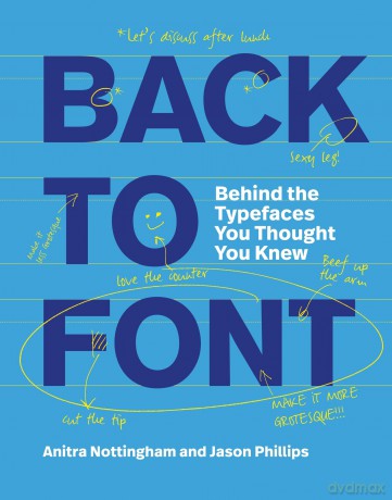 Back to Font: Behind the Typefaces You Thought You Knew - Anitra Nottingham [KSIĄŻKA]