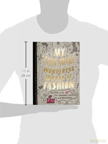 My Even More Wonderful World of Fashion: Another Book for Drawing, Creating and Dreaming - Nina Chakrabarti [KSIĄŻKA]