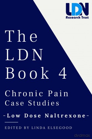 The LDN Book 4: Chronic Case Pain Case Studies - Low Dose Naltrexon: Chronic Pain Case Studies (LDN Books) - Linda Elsegood [KSIĄŻKA]