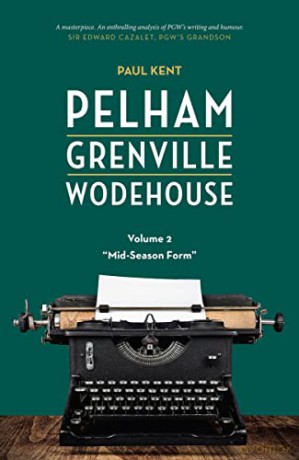 Pelham Grenville Wodehouse - Volume 2: Mid-Season Form - Paul Kent [KSIĄŻKA]