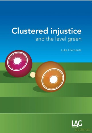Clustered injustice and the level green - Luke Clements [KSIĄŻKA]