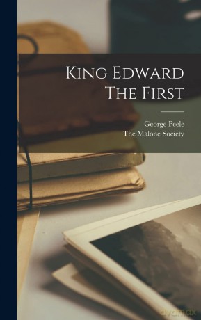 King Edward The First - George Peele [KSIĄŻKA]