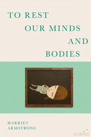 To Rest Our Minds and Bodies - Harriet Armstrong [KSIĄŻKA]