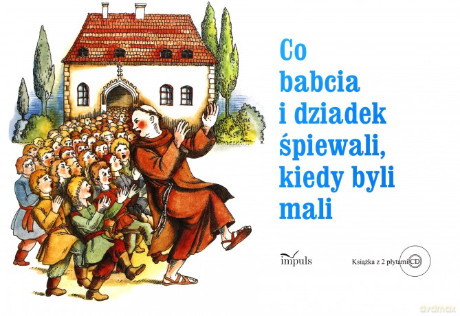 Co babcia i dziadek śpiewali kiedy byli mali + 2 CD [KSIĄŻKA]