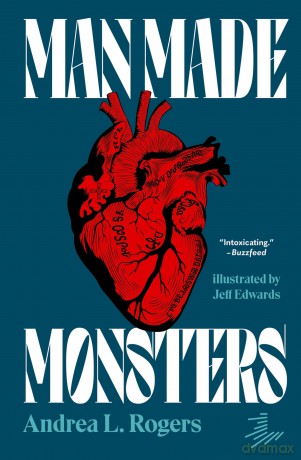 Man Made Monsters - Andrea L. Rogers [KSIĄŻKA]
